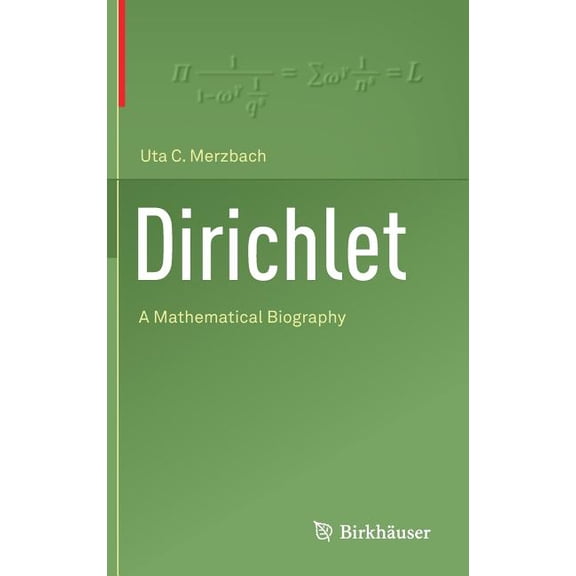 Dirichlet: A Mathematical Biography, (Hardcover)