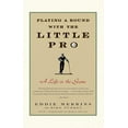 thumbnail image 1 of Pre-Owned Playing a Round with the Little Pro: A Life in the Game (Paperback) 0743274261 9780743274265, 1 of 1