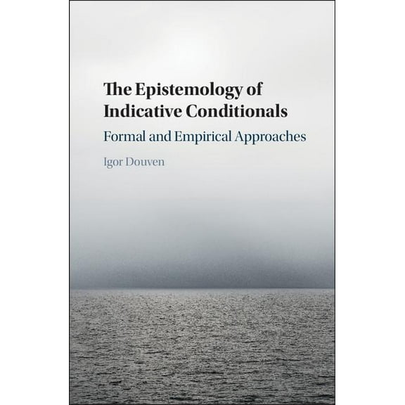 The Epistemology of Indicative Conditionals, (Hardcover)