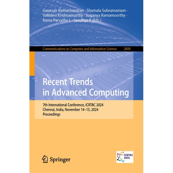Communications in Computer and Informati Recent Trends in Advanced Computing: 7th International Conference, Icrtac 2024, Chennai, India, November 14-15, 2024, Pr, Book 2608, (Paperback)