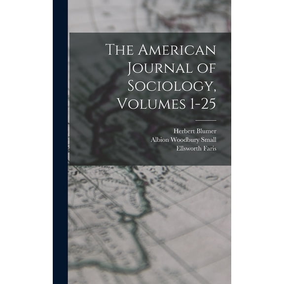 The American Journal of Sociology, Volumes 1-25 (Hardcover)