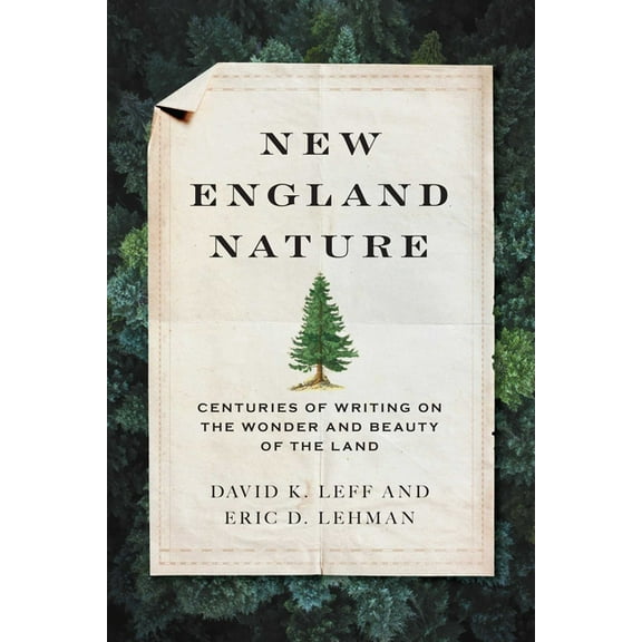 New England Nature: Centuries of Writing on the Wonder and Beauty of the Land, (Paperback)