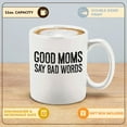 thumbnail image 2 of hop4Ever® Good Mom Say Bad Words Ceramic Coffee Mug Cup Gift for Mom (White Handle 11 oz.), 2 of 4