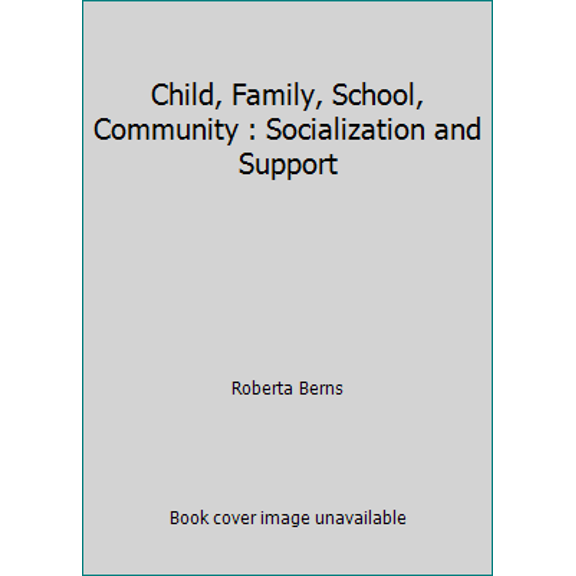 Pre-Owned Child, Family, School, Community : Socialization and Support (Paperback) 1305088980 9781305088986