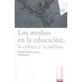 thumbnail image 1 of Los Medios en la Educación La cultura y la politica Bonilla Artigas Editores 9786077588207, 1 of 2