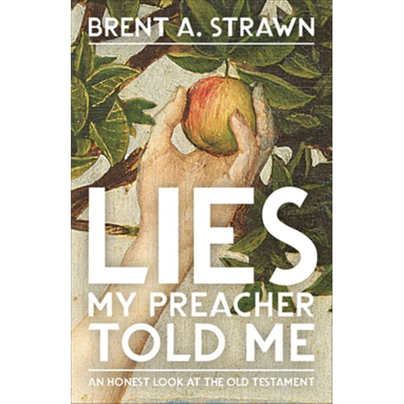 Pre-Owned Lies My Preacher Told Me: An Honest Look at the Old Testament (Paperback) 0664265715 9780664265717