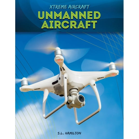 Xtreme Aircraft Unmanned Aircraft, (Hardcover)