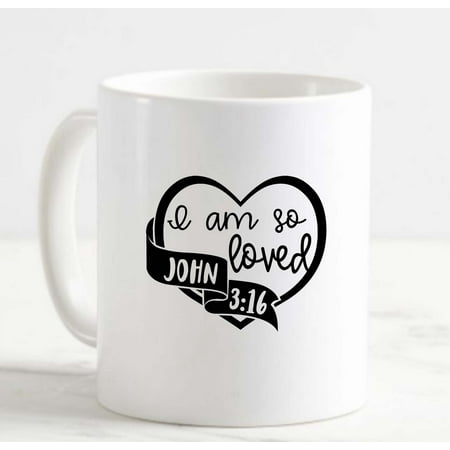 

Coffee Mug I Am So Loved Banner Heart John Faith Faith God White Cup Funny Gifts for work office him her