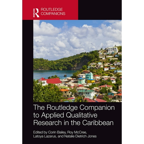 Routledge Companions The Routledge Companion to Applied Qualitative Research in the Caribbean, (Hardcover)
