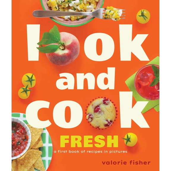 Look and Cook Look and Cook Fresh: A First Book of Recipes in Pictures, (Hardcover)