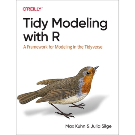 Pre-Owned Tidy Modeling with R: A Framework for Modeling in the Tidyverse (Paperback) 1492096482 9781492096481