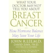 What Your Doctor May Not Tell You about Breast Cancer : How Hormone Balance Can Help Save Your Life (Hardcover)
