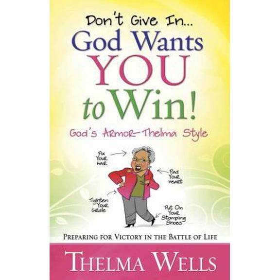 Pre-Owned Don't Give In...God Wants You to Win!: Preparing for Victory in the Battle of Life (Paperback) 0736926143 9780736926140