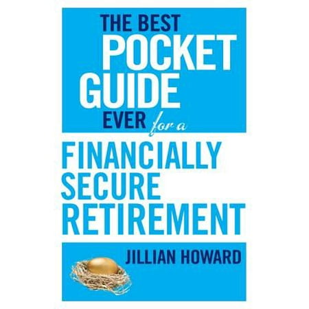 The Best Pocket Guide Ever for a Financially Secure Retirement - (The Best Retirement Plan Ever)
