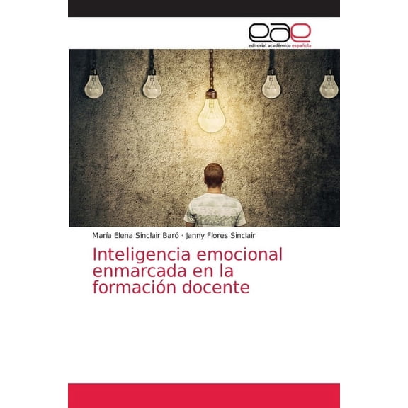 Inteligencia emocional enmarcada en la formación docente (Paperback)