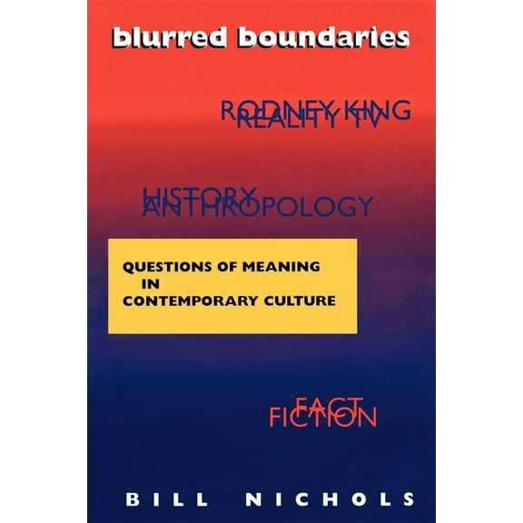 Blurred Boundaries: Questions of Meaning in Contemporary Culture, (Paperback)