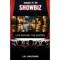 Make It in Showbiz: Life Behind the Scenes, (Paperback)