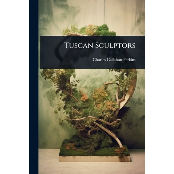 Tuscan Sculptors, (Paperback)