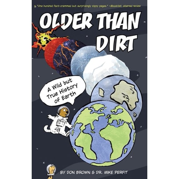 Pre-Owned Older Than Dirt: A Wild But True History of Earth (Paperback) 0358452120 9780358452126