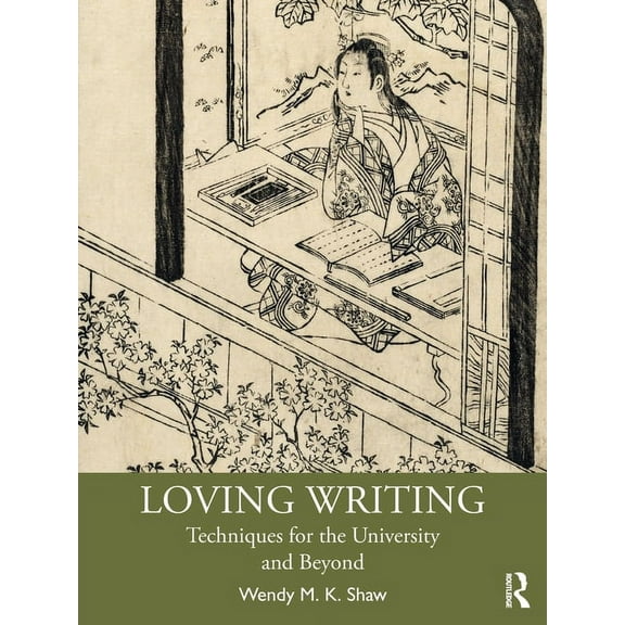 Loving Writing: Techniques for the University and Beyond, (Paperback)