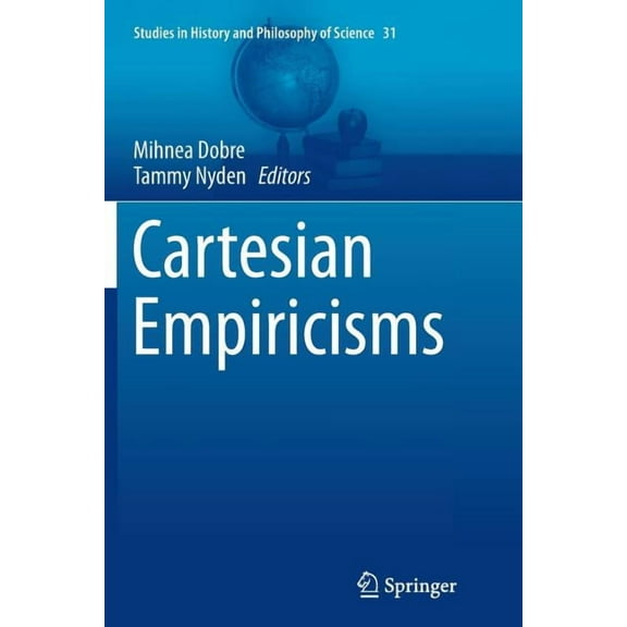 Studies in History and Philosophy of Sci Cartesian Empiricisms, Book 31, (Paperback)