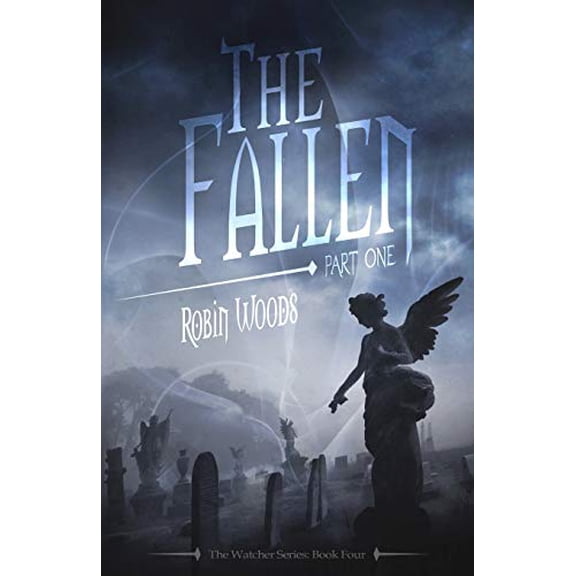 Pre-Owned The Fallen: Part One: The Watcher Series: Book Four (Paperback) 1941077064 9781941077061