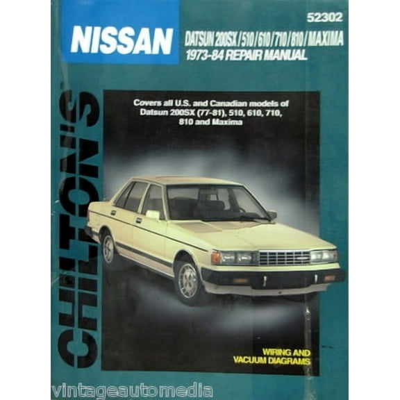 Nissan/datsun 200 Sx, 510, 610, 710, 810, And Maxima, 1973-84 (Chilton Total Car Care Series Manuals)