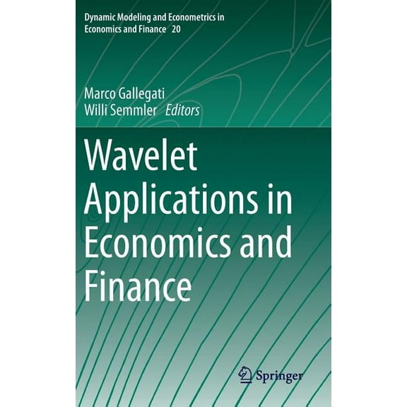 Dynamic Modeling and Econometrics in Eco Wavelet Applications in Economics and Finance, Book 20, (Hardcover)