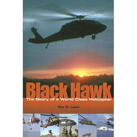 Black Hawk : The Story of a World Class (10 Best Helicopters In The World)