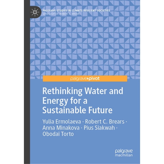 Palgrave Studies in Climate Resilient So Rethinking Water and Energy for a Sustainable Future, (Hardcover)