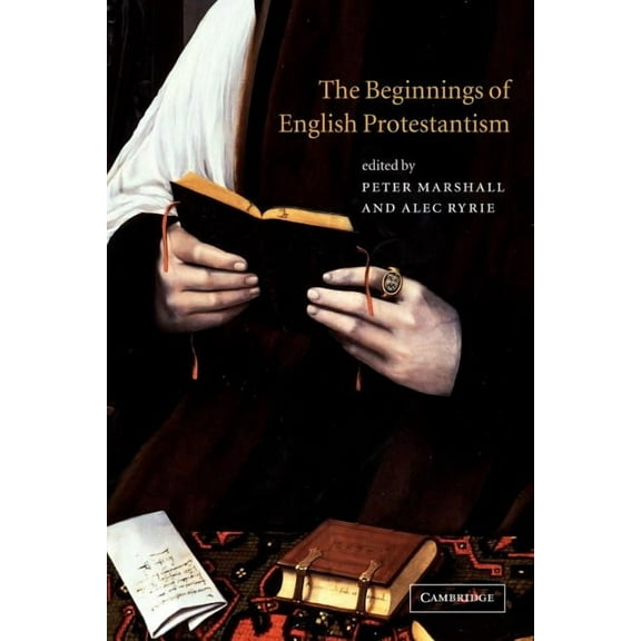 The Beginnings of English Protestantism, (Paperback)