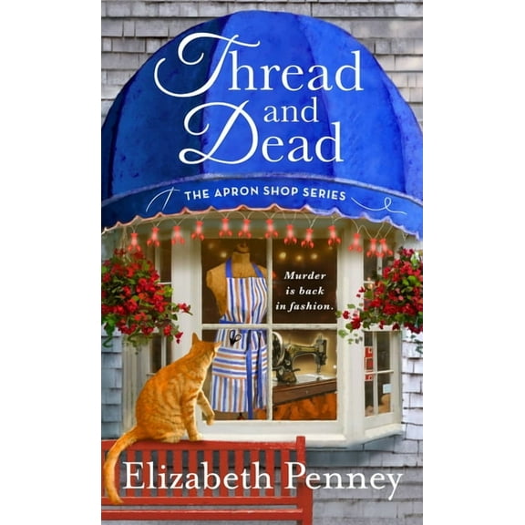 Apron Shop Thread and Dead: The Apron Shop Series, Book 2, (Paperback)