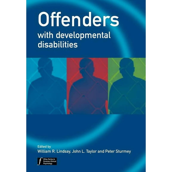 Wiley Forensic Clinical Psychology Offenders with Developmental Disabilities, Book 4, (Paperback)