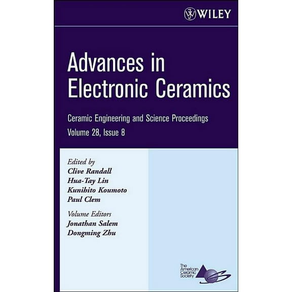 Ceramic Engineering and Science Proceedi Advances in Electronic Ceramics, Volume 28, Issue 8, (Hardcover)