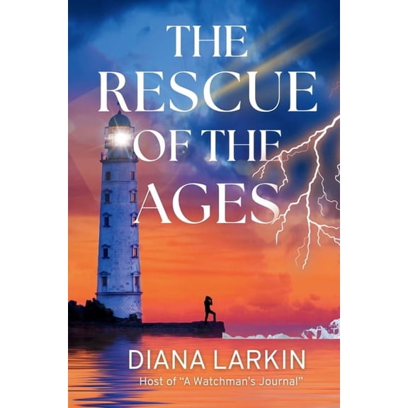 The Rescue of the Ages: A Watchman's Journal, (Paperback)