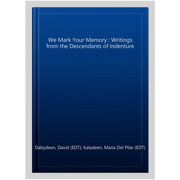 Pre-Owned Institute of Commonwealth Studies: We Mark Your Memory: writings from the descendants of indenture (Paperback)