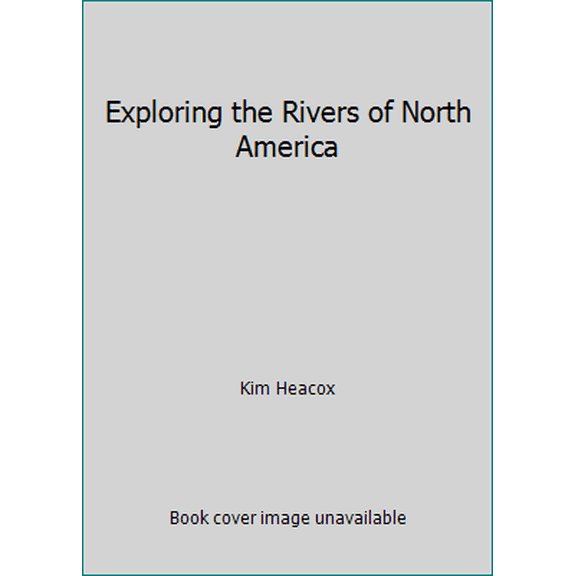 Pre-Owned Exploring the Rivers of North America (Paperback) 079227847X 9780792278474