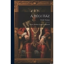 A régi ház; regény. Batthány Gyula gróf rajzaival (Paperback)