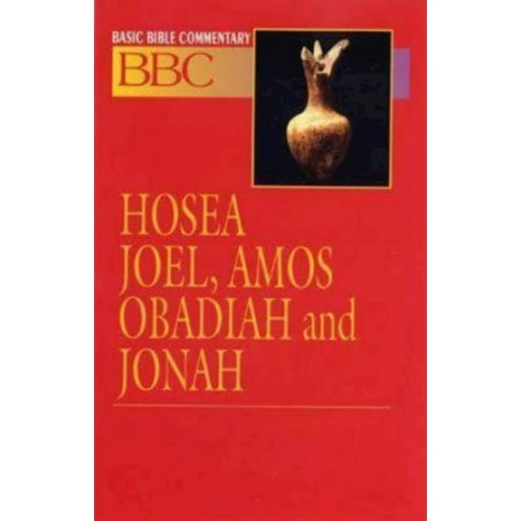 Abingdon Basic Bible Commentary Basic Bible Commentary Hosea, Joel, Amos, Obadiah and Jonah, Book 15, (Paperback)