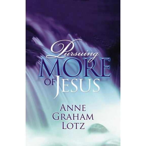 Pursuing More of Jesus, (Paperback)