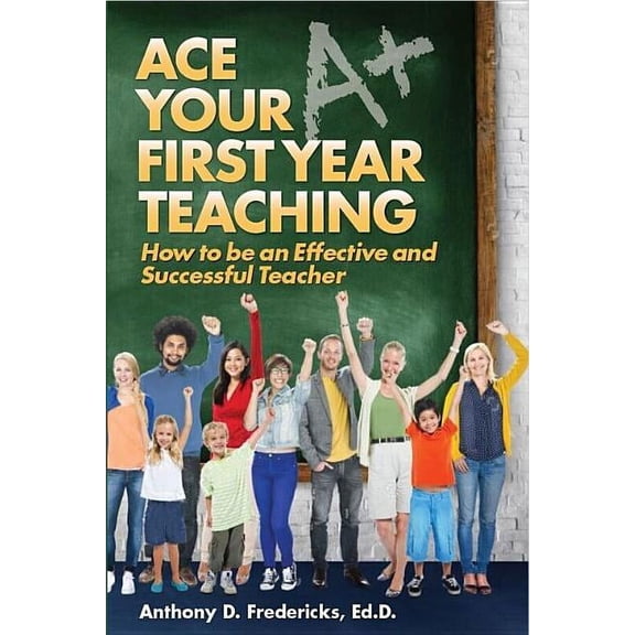 Ace Your First Year Teaching, (Paperback)