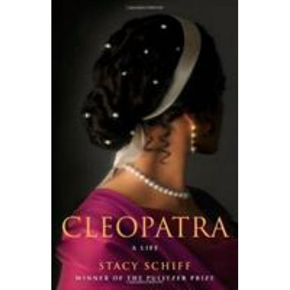 Pre-Owned Cleopatra: A Life (Hardcover) 0316001929 9780316001922