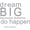 Grey, variant on Dream BIG because dreams do happen' - Saying Vinyl Wall Decal Quote Art - Craft Room Sticker - 20"x17" [Y3]