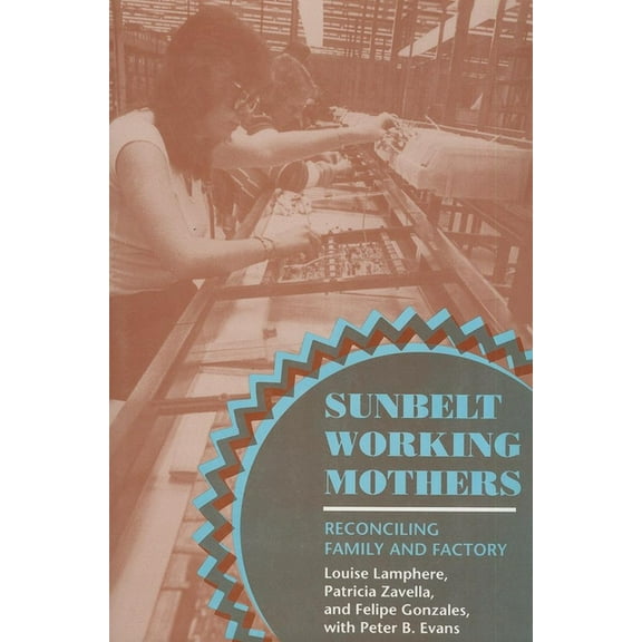 Anthropology of Contemporary Issues Sunbelt Working Mothers, (Hardcover)