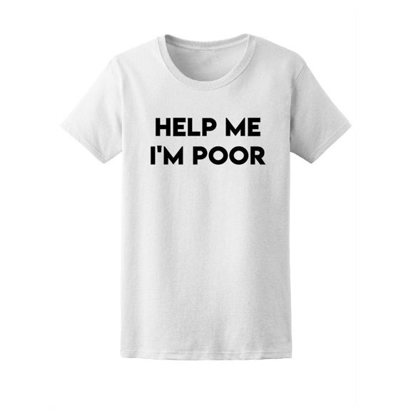 "Help Me I Am Poor" Tee Men's -Image by Shutterstock