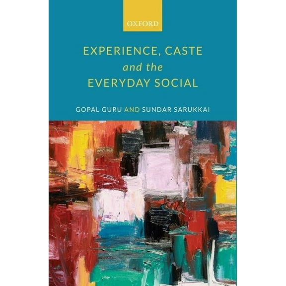 Experience, Caste, and the Everyday Social, (Hardcover)