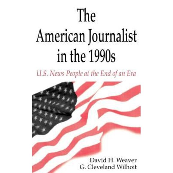 Pre-Owned Lea's Communication (Hardcover) The American Journalist in the 1990s, (Hardcover)