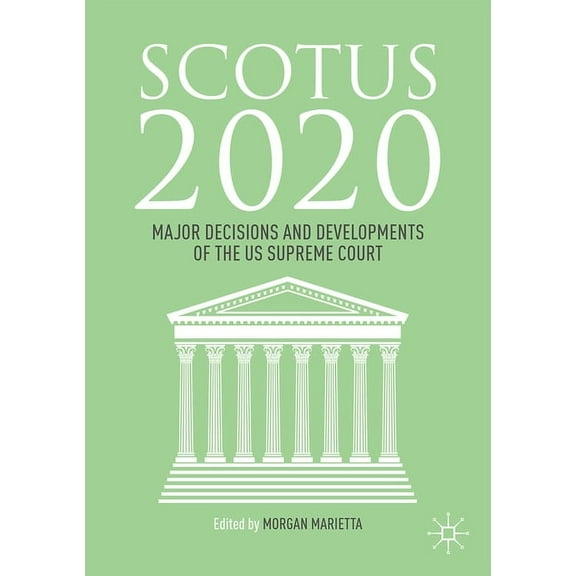 Scotus 2020: Major Decisions and Developments of the U.S. Supreme Court, (Paperback)