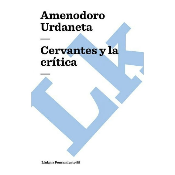 Pensamiento Cervantes y la crÃ­tica, Book 99, (Paperback)