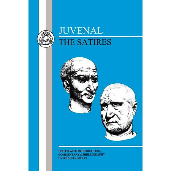 Latin Texts Juvenal: The Satires, (Paperback)